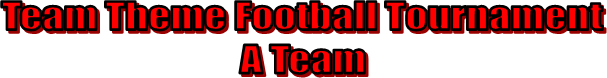 Team Theme Football Tournament A Team
